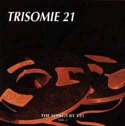 Trisomie 21 : The Songs By T21 Vol. 1